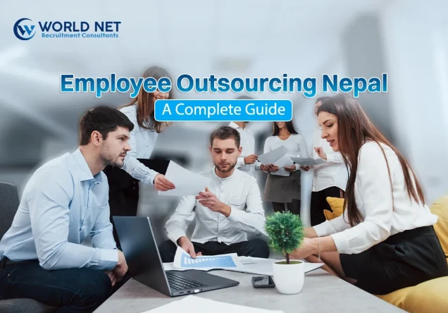 Employee Outsourcing Nepal: A Complete Guide